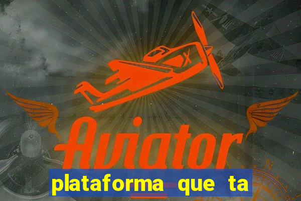 plataforma que ta pagando bem fortune tiger